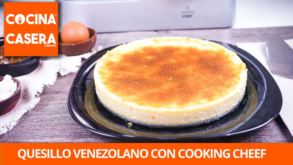 Quesillo venezolano con Cooking Chef