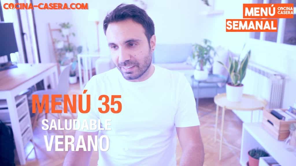 MENÚ SEMANAL SALUDABLE 35 de Agosto y Verano | Menú de Cocina Casera