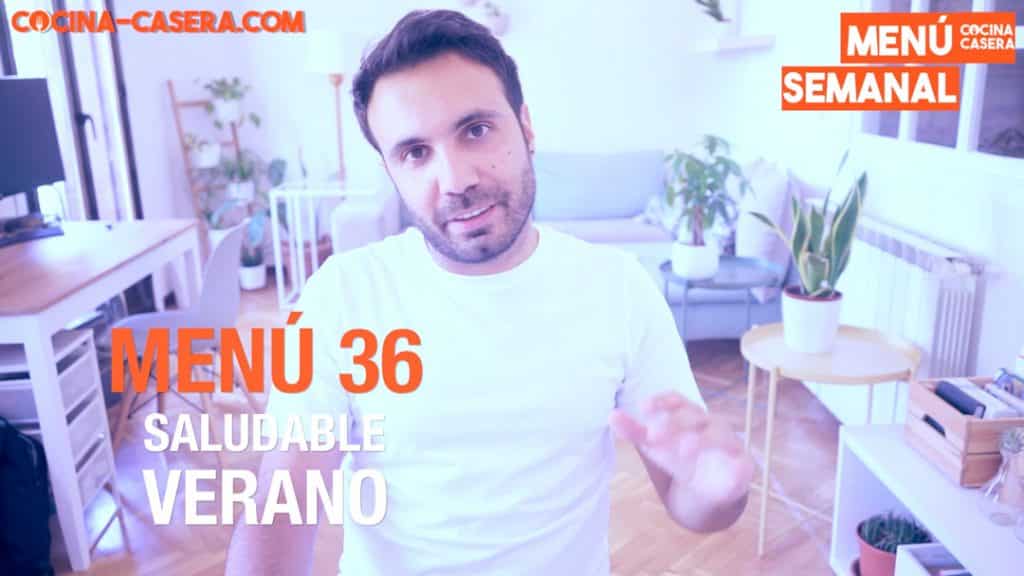 MENÚ SEMANAL SALUDABLE 36 de Septiembre y Verano | Menú de Cocina Casera